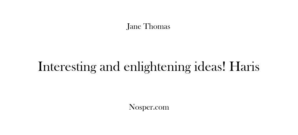 (Feedback) Interesting and enlightening ideas! Haris