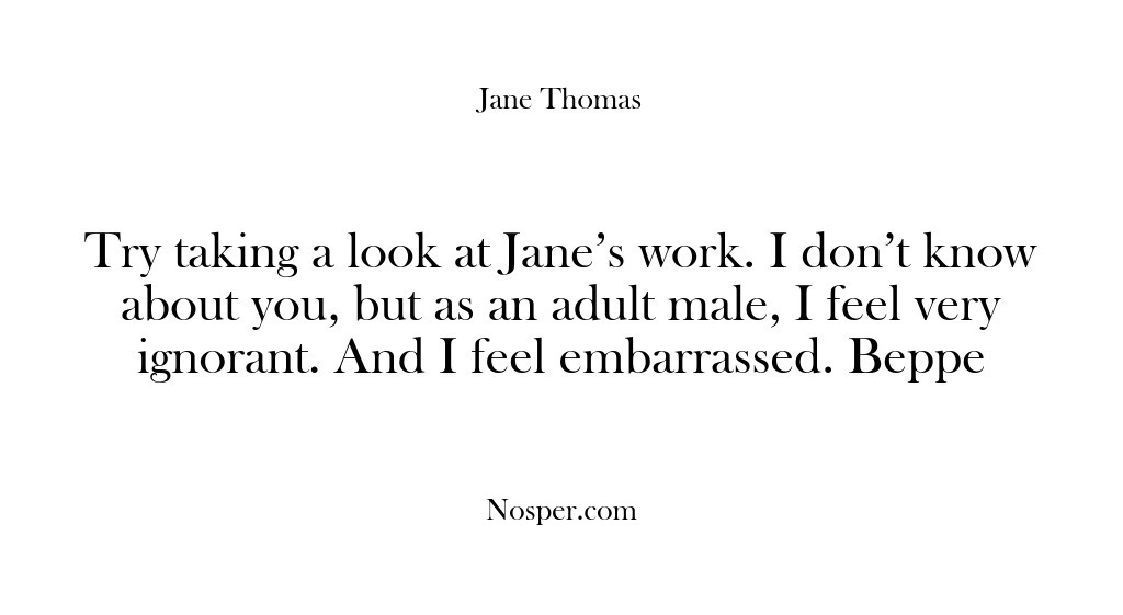 (Feedback) Try taking a look at Jane’s work. I don’t know about you,…