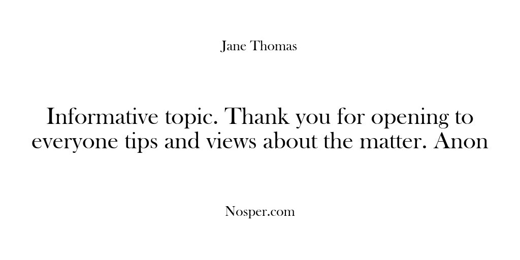 (Feedback) Informative topic. Thank you for opening to everyone tips and views about…