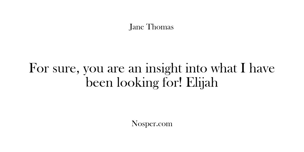 (Feedback) For sure, you are an insight into what I have been looking…