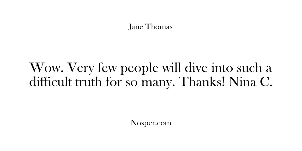 (Feedback) Wow. Very few people will dive into such a difficult truth for…