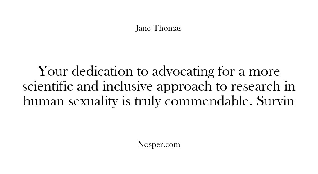 (Feedback) Your dedication to advocating for a more scientific and inclusive approach to…