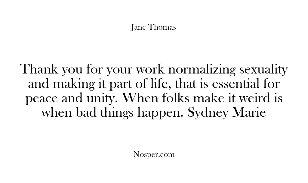 (Feedback) Thank you for your work normalizing sexuality and making it part of…