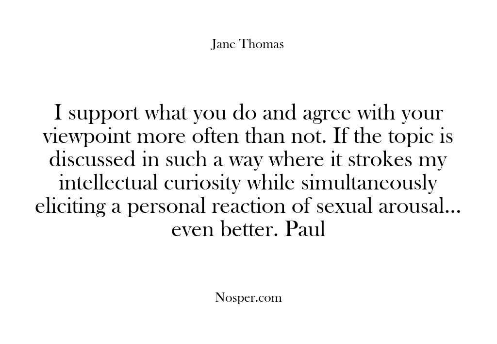 (Feedback) I support what you do and agree with your viewpoint more often…