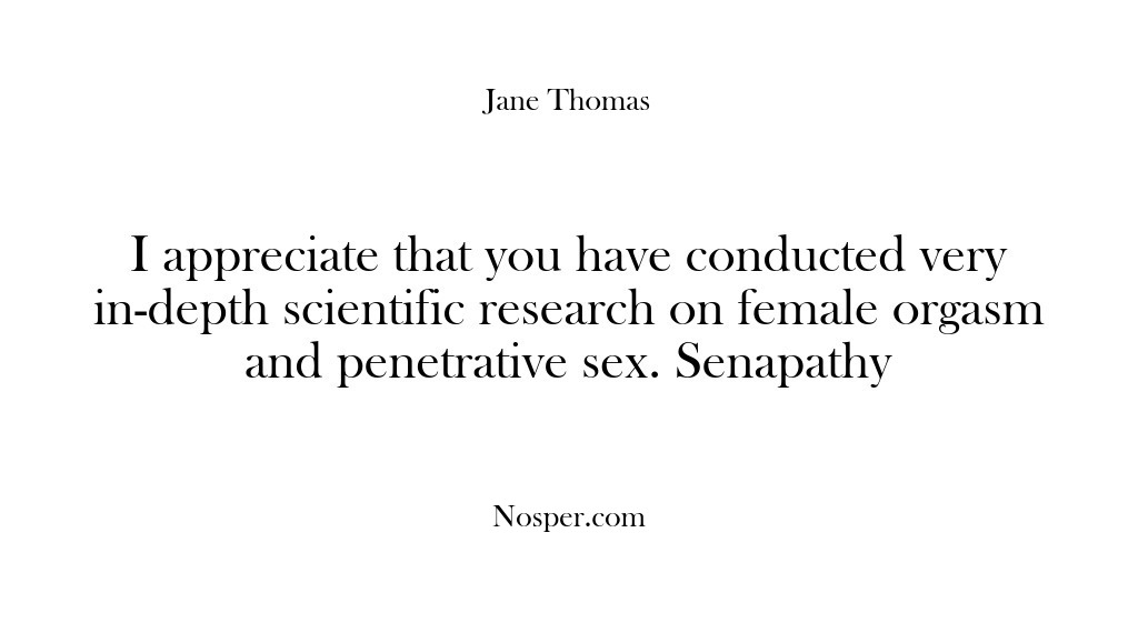 (Feedback) I appreciate that you have conducted very in-depth scientific research on female…