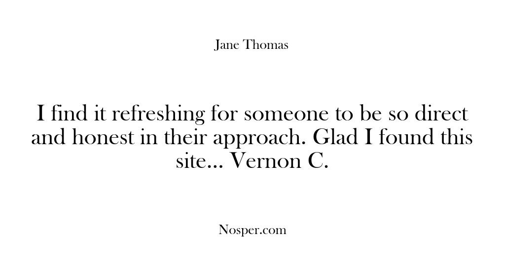 (Feedback) I find it refreshing for someone to be so direct and honest…