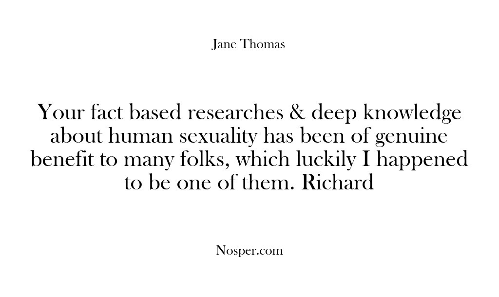 (Feedback) Your fact based researches & deep knowledge about human sexuality has been…