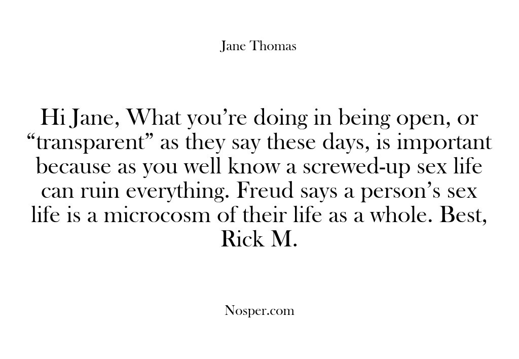 (Feedback) Hi Jane, What you’re doing in being open, or “transparent” as they…