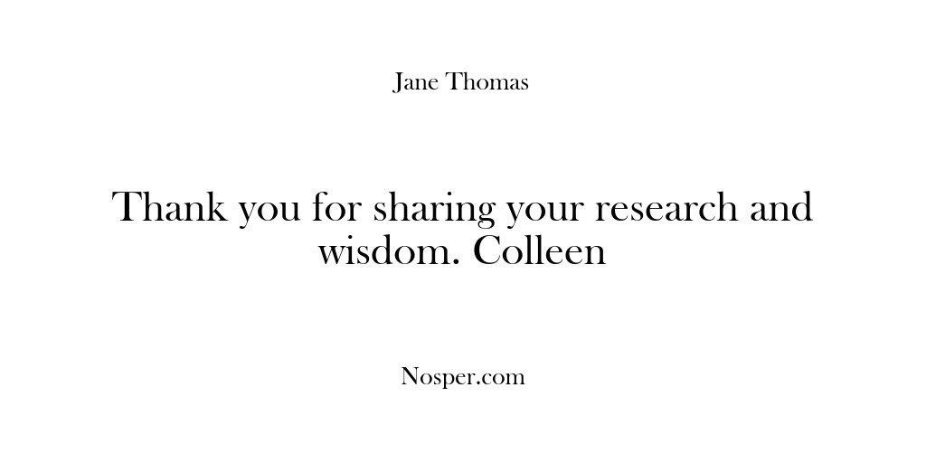 (Feedback) Thank you for sharing your research and wisdom. Colleen