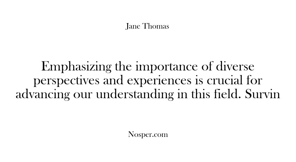 (Feedback) Emphasizing the importance of diverse perspectives and experiences is crucial for advancing…