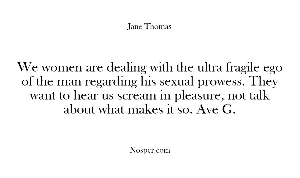 (Feedback) We women are dealing with the ultra fragile ego of the man…