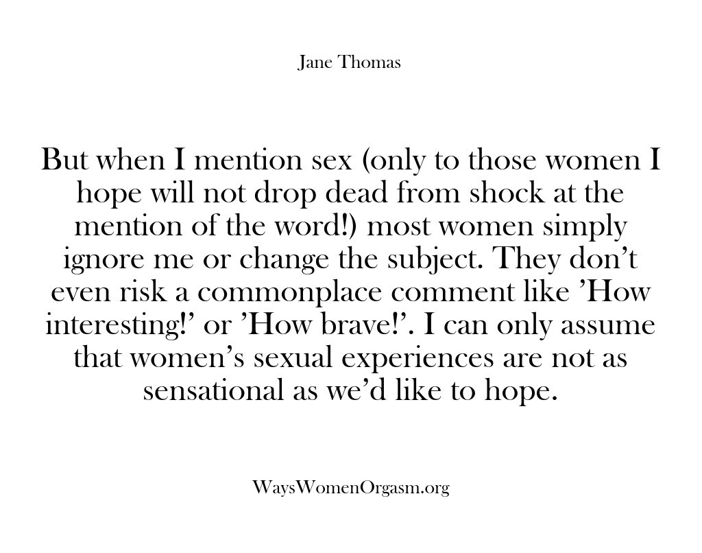 (Ways Women Orgasm) But when I mention sex (only to those women I hope will…