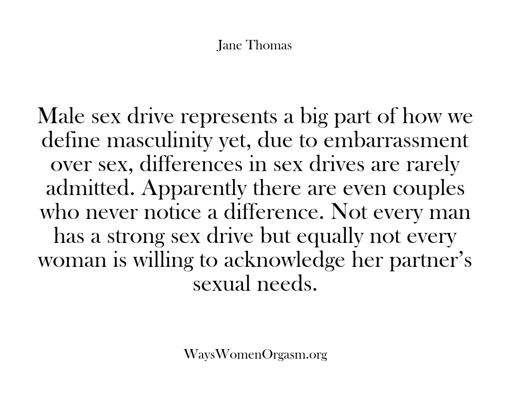 (Ways Women Orgasm) Male sex drive represents a big part of how we define masculinity…