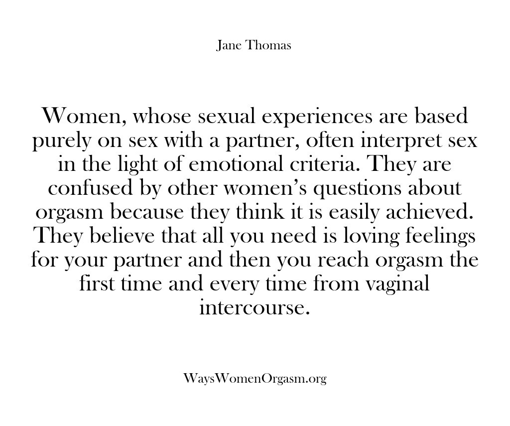 (Ways Women Orgasm) Women, whose sexual experiences are based purely on sex with a partner,…