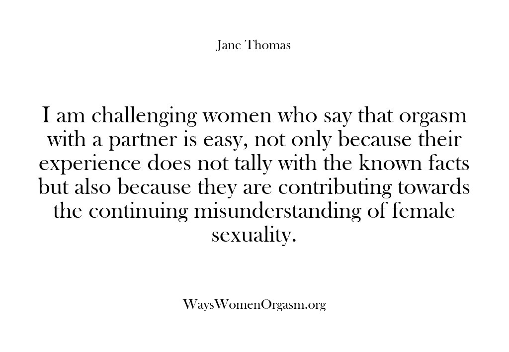 (Ways Women Orgasm) I am challenging women who say that orgasm with a partner is…
