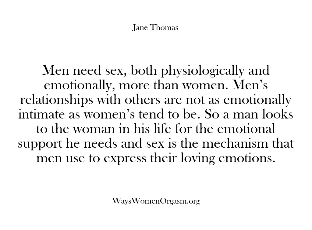 (Ways Women Orgasm) Men need sex, both physiologically and emotionally, more than women. Men’s relationships…
