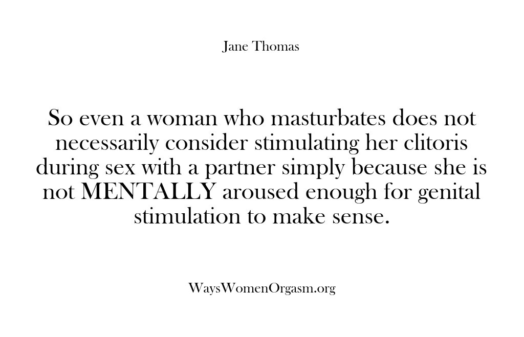 (Ways Women Orgasm) So even a woman who masturbates does not necessarily consider stimulating her…