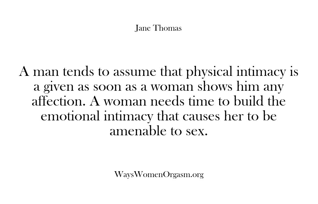 (Ways Women Orgasm) A man tends to assume that physical intimacy is a given as…
