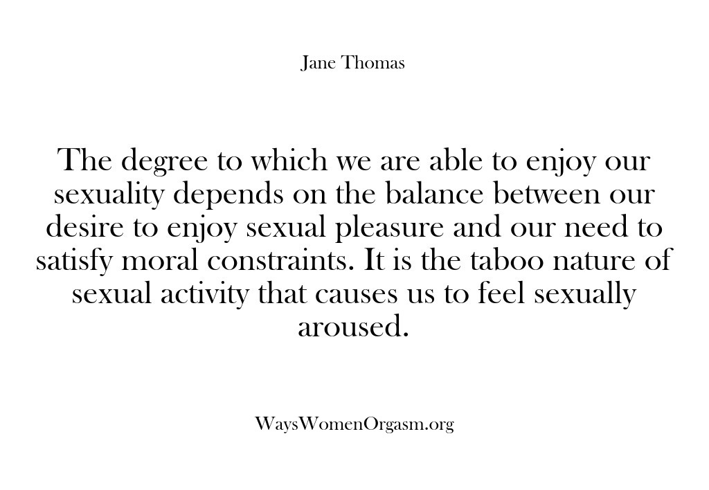 (Ways Women Orgasm) The degree to which we are able to enjoy our sexuality depends…