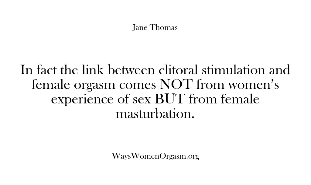 (Ways Women Orgasm) In fact the link between clitoral stimulation and female orgasm comes NOT…