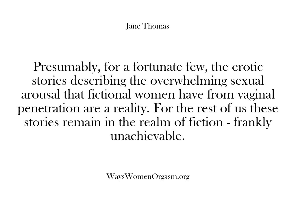 (Ways Women Orgasm) Presumably, for a fortunate few, the erotic stories describing the overwhelming sexual…