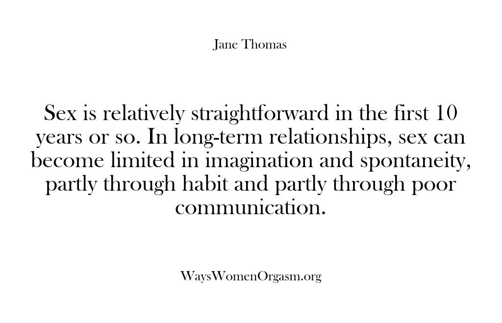 (Ways Women Orgasm) Sex is relatively straightforward in the first 10 years or so. In…