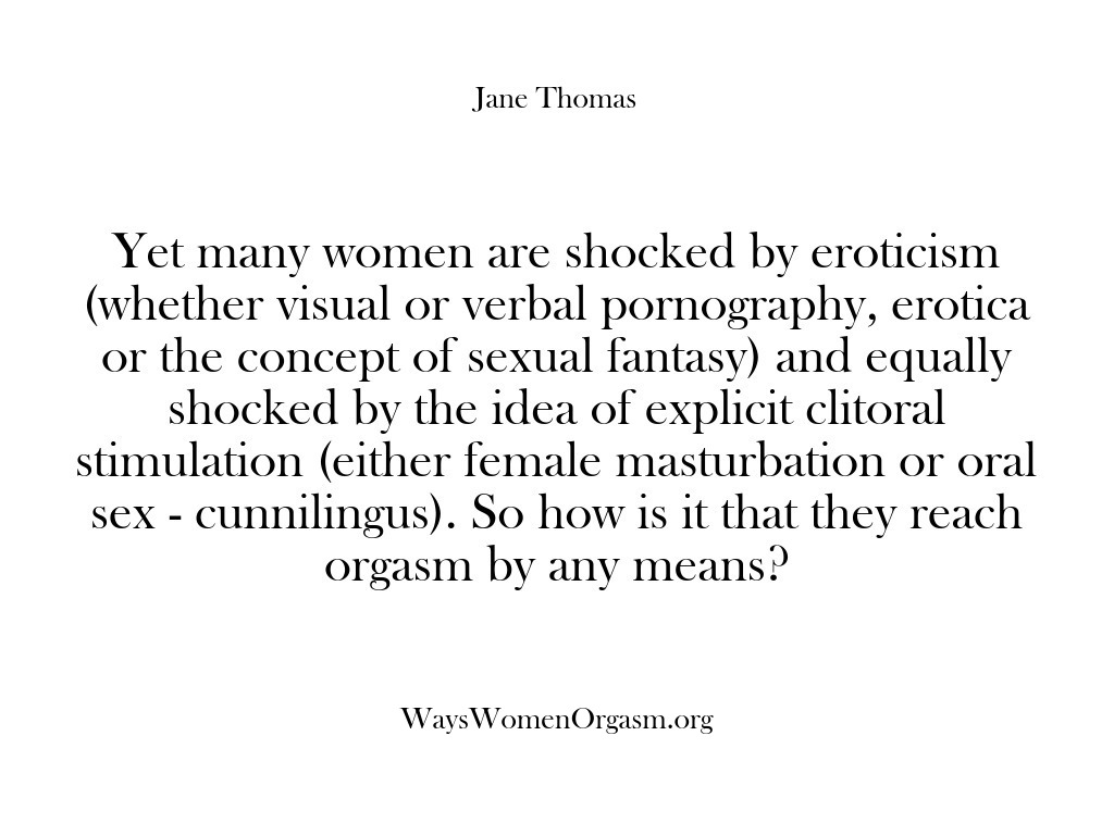 (Ways Women Orgasm) Yet many women are shocked by eroticism (whether visual or verbal pornography,…