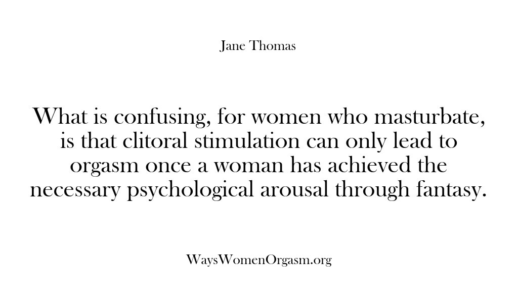 (Ways Women Orgasm) What is confusing, for women who masturbate, is that clitoral stimulation can…