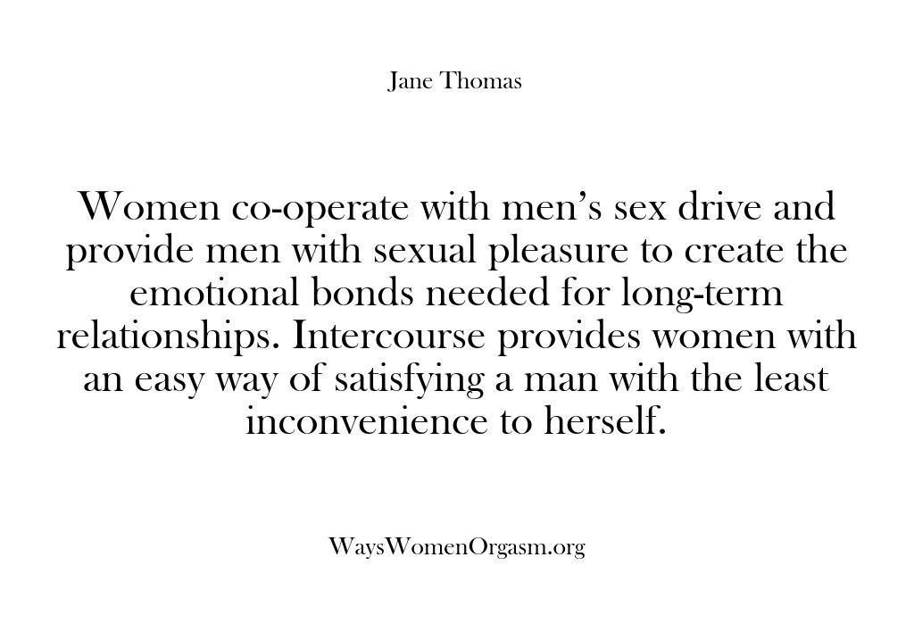 (Ways Women Orgasm) Women co-operate with men’s sex drive and provide men with sexual pleasure…
