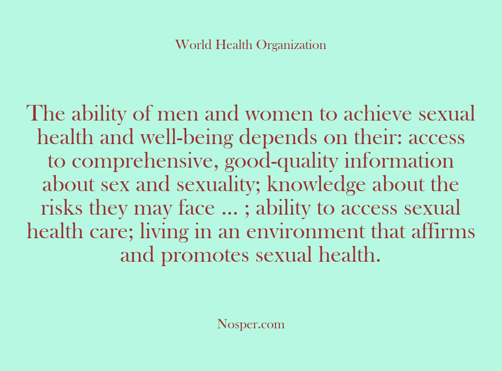 (Other Sources) The ability of men and women to achieve sexual health and well-being…