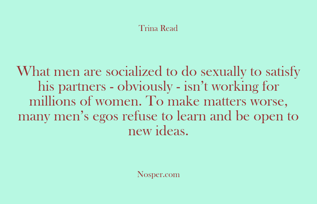 (Other Sources) What men are socialized to do sexually to satisfy his partners -…