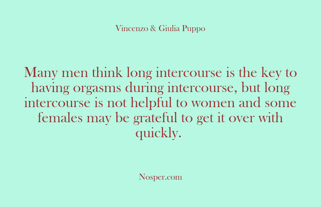 (Other Sources) Many men think long intercourse is the key to having orgasms during…
