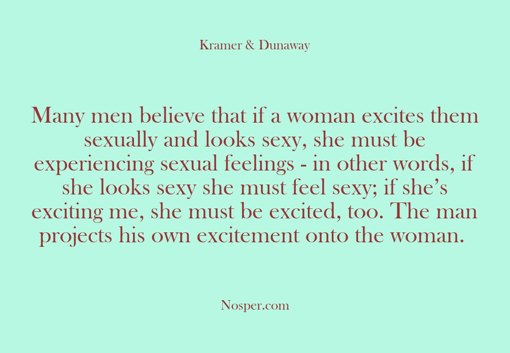 (Other Sources) Many men believe that if a woman excites them sexually and looks…