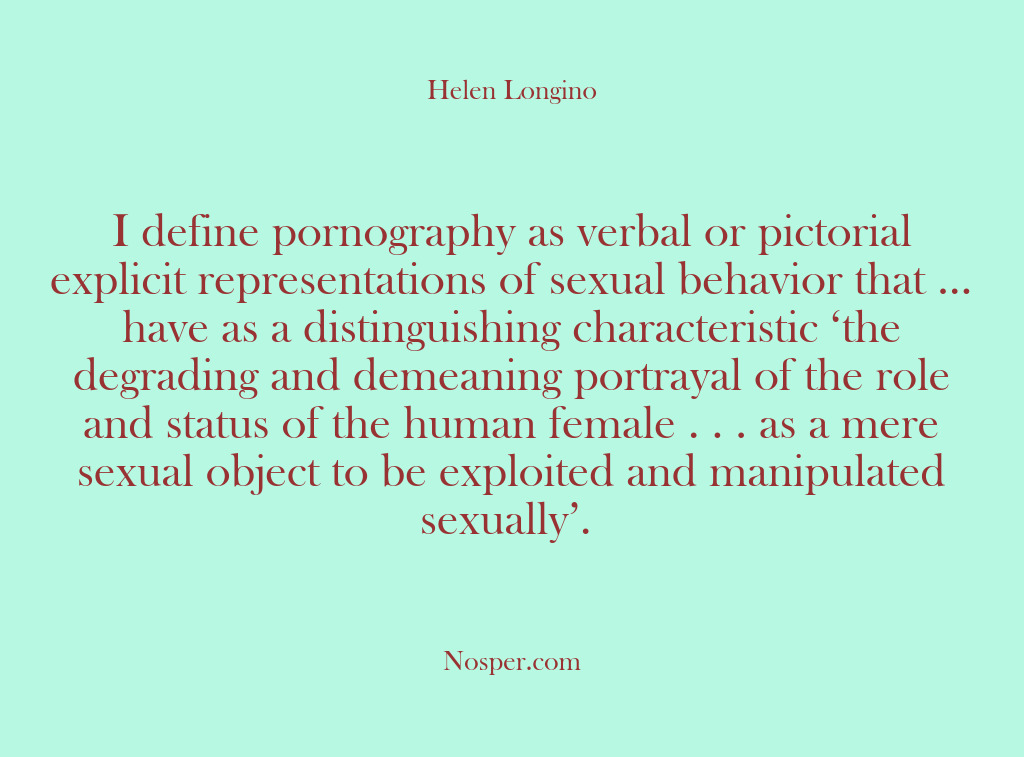 (Other Sources) I define pornography as verbal or pictorial explicit representations of sexual behavior…