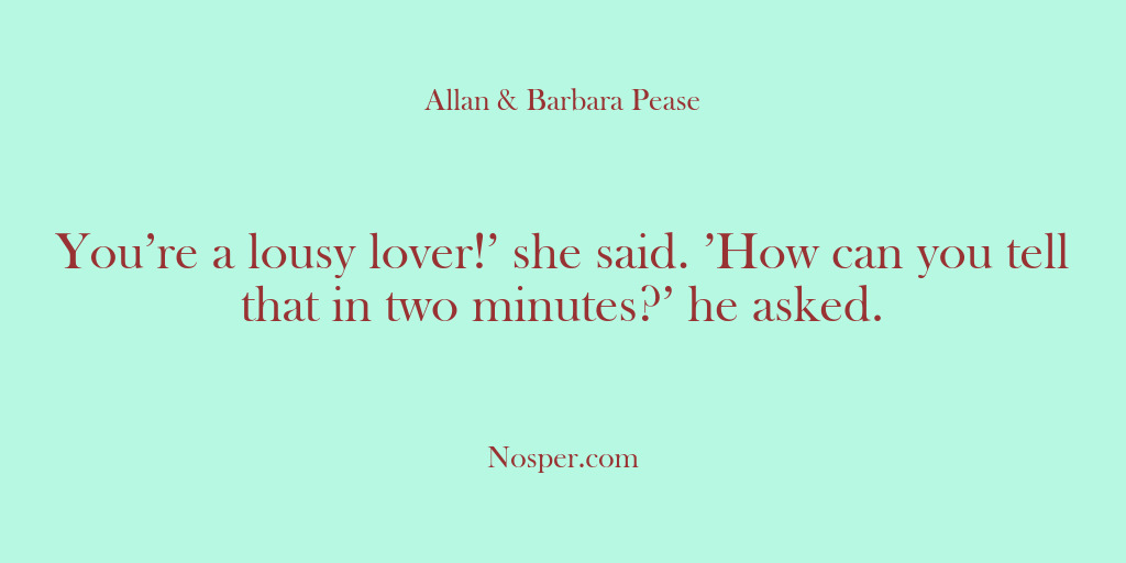 (Other Sources) You’re a lousy lover!’ she said. ‘How can you tell that in…