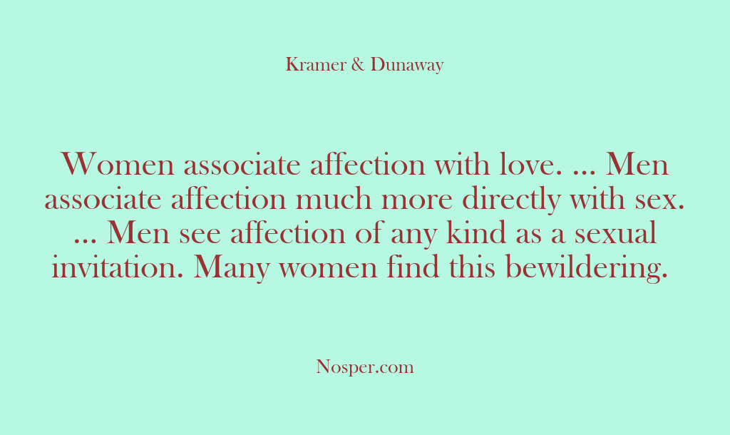 (Other Sources) Women associate affection with love. … Men associate affection much more directly…