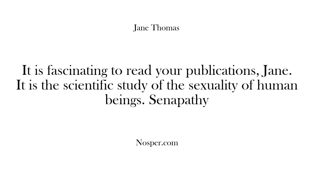 (Feedback) It is fascinating to read your publications, Jane. It is the scientific…