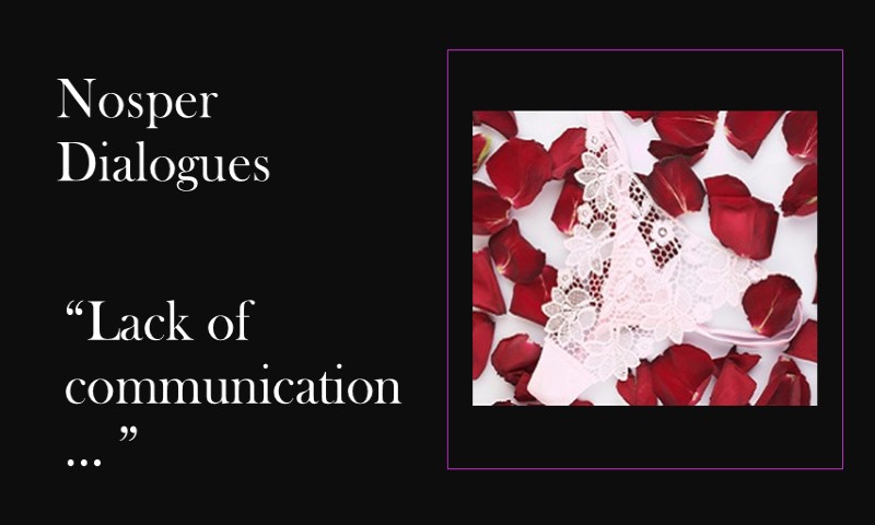 (Nosper Dialogues) Lack of communication