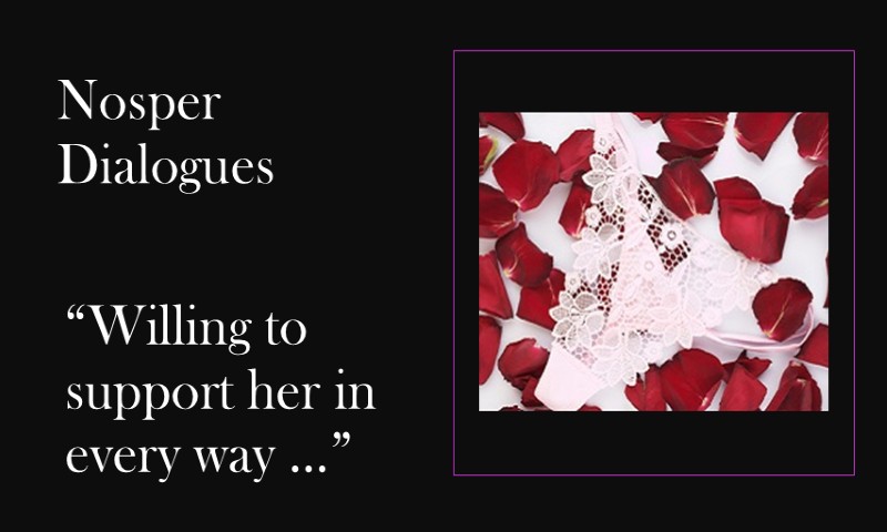 (Nosper Dialogues) Willing to support her in every way