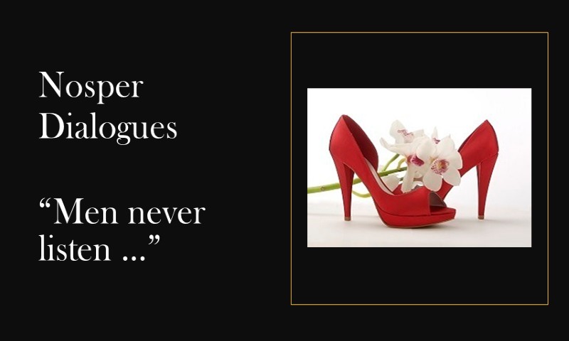 (Nosper Dialogues) Men never listen