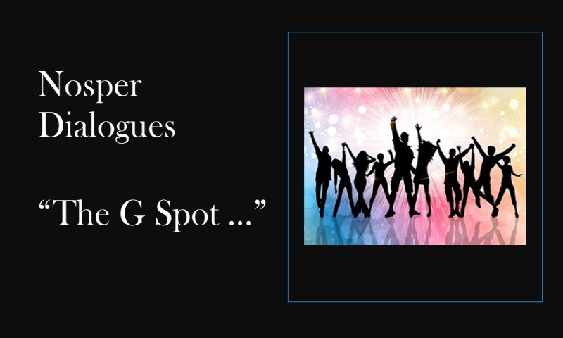 (Nosper Dialogues) The G Spot