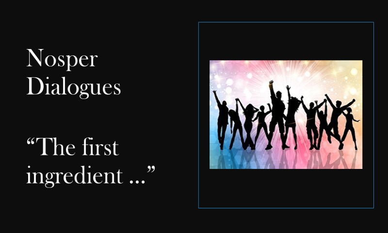 (Nosper Dialogues) The first ingredient