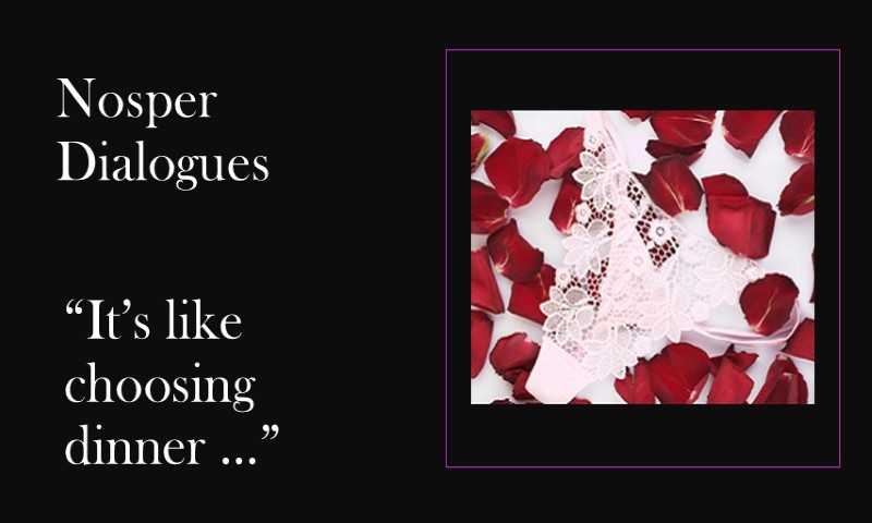 (Nosper Dialogues) It’s like choosing dinner
