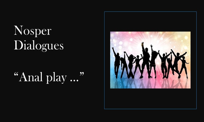 (Nosper Dialogues) Anal play