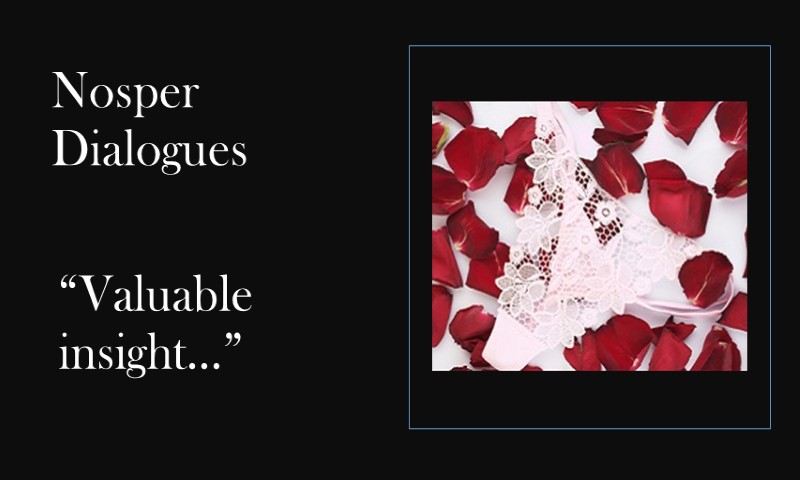 (Nosper Dialogues) Valuable insight…